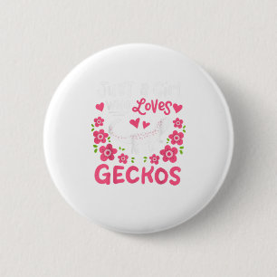 Gecko Just A Girl Who Loves Geckos Gift 6 Cm Round Badge