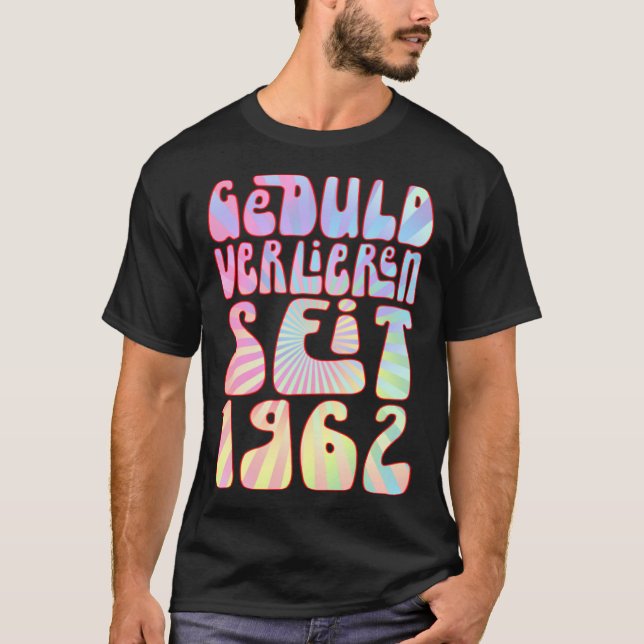 Geduld Verlieren Seit 1962 61 Jahre Alter Geburtst T-Shirt (Front)