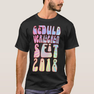 Geduld Verlieren Seit 2018 5 Jahre Alter Geburtsta T-Shirt