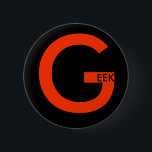 GEEK 6 CM ROUND BADGE<br><div class="desc">Let everyone know</div>