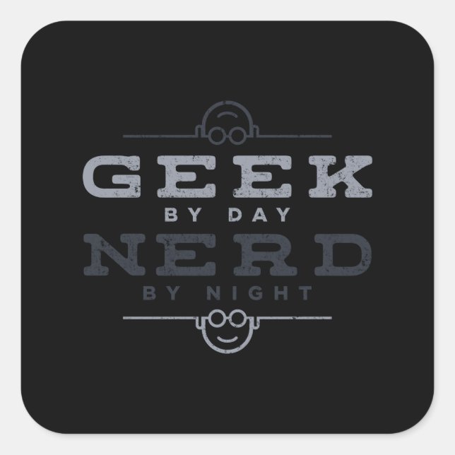 Geek by Day Nerd by Night Square Sticker (Front)