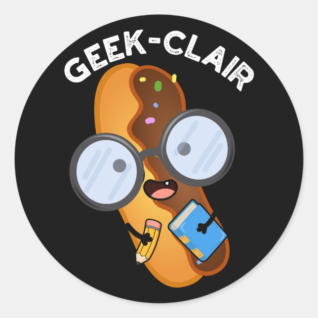 Geek-clair Funny Eclair Pun Dark BG Classic Round Sticker (Front)