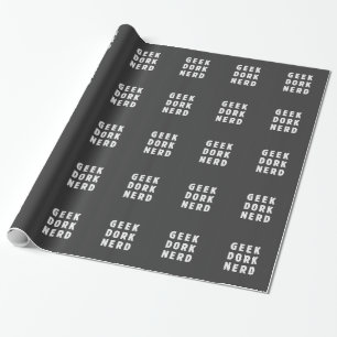 Geek, dork, nerd(and loving it) wrapping paper