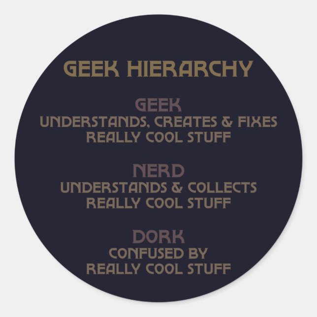 Geek Hierarchy (Bronzed) Classic Round Sticker (Front)