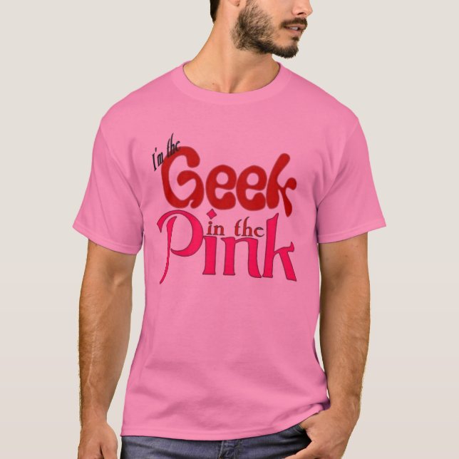 Geek In The Pink T-Shirt (Front)