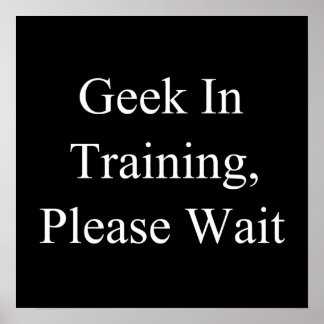 Geek In Training, Please Wait Poster