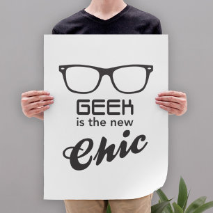Geek Is The New Chic Poster