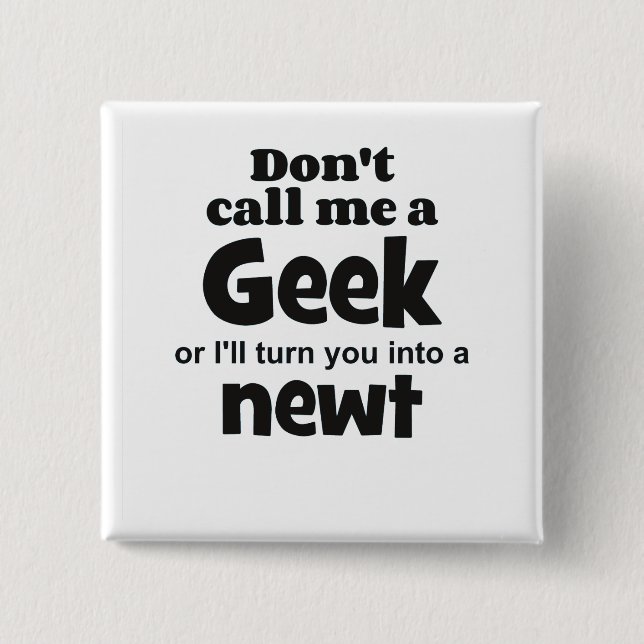 Geek newt bf 15 cm square badge (Front)