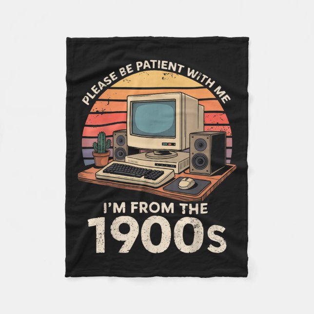 Geek Please Be Patient Im From The 1900s Retro Com Fleece Blanket (Front)