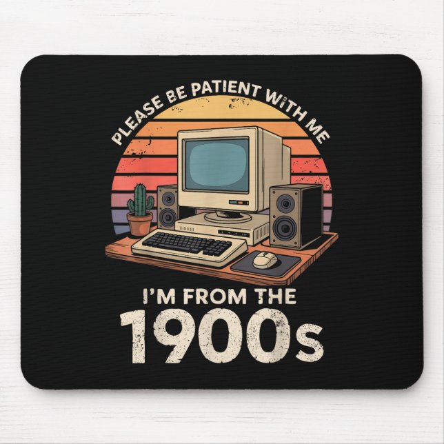 Geek Please Be Patient Im From The 1900s Retro Com Mouse Mat (Front)