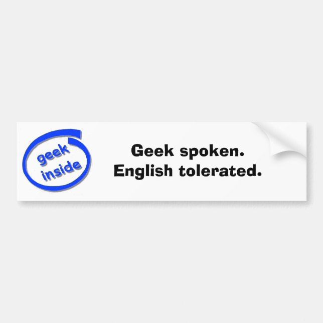 Geek spoken. English tolerated. Bumper Sticker (Front)