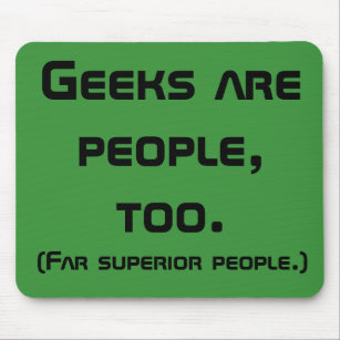 Geeks Are People, Too Mousepad