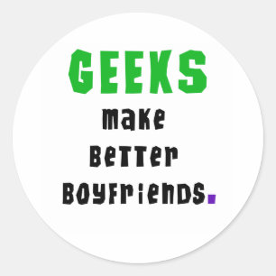 Geeks Make Better Boyfriends Classic Round Sticker
