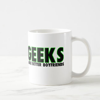 Geeks Make Better Boyfriends Coffee Mug