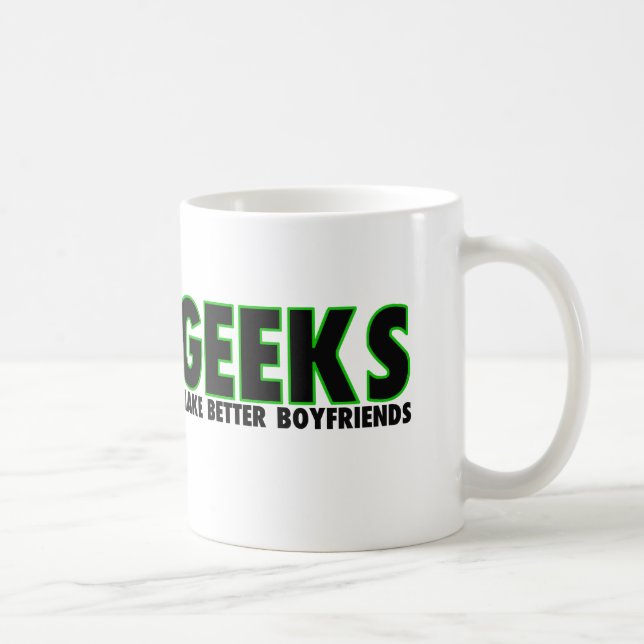 Geeks Make Better Boyfriends Coffee Mug (Right)