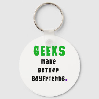 Geeks Make Better Boyfriends Key Ring