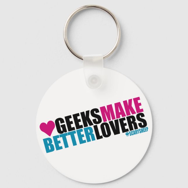 Geeks Make Better Lovers Key Ring (Front)