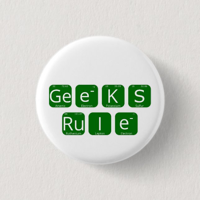 Geeks Rule Periodic Table Slogan 3 Cm Round Badge (Front)