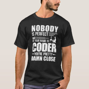 Geeky It Computer Nerd Coder Nobody Is Perfect   T-Shirt
