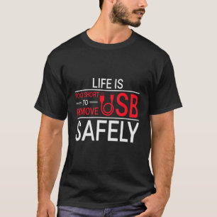 Geeky It Computer Nerd Remove Usb Safely T-Shirt