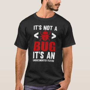 Geeky It Computer Nerd Undocumented Feature Not A T-Shirt