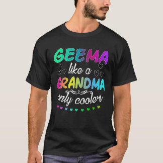 Geema Like A Grandma Only Cooler Matching Family M T-Shirt