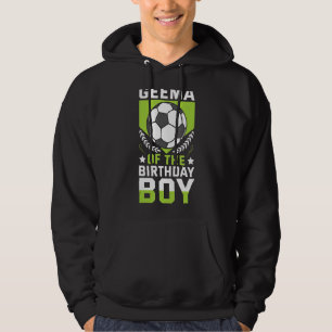 Geema Of The Birthday Boy Soccer Player Bday Team  Hoodie