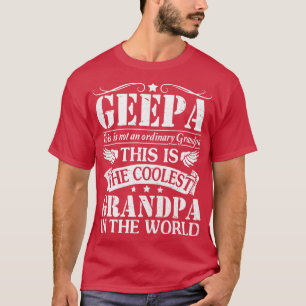 Geepa Not Ordinary Grandpa The Coolest Grandpa In  T-Shirt