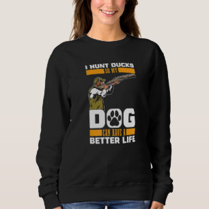 Geese Dog Goose Hunter  Hunt Duck Hunting Sweatshirt