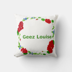 Geez Louise Cushion