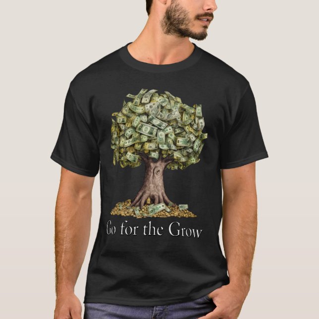 Geldbaum Design - Go for the Grow   Money Tree T-Shirt (Front)