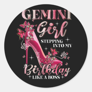 Gemini Girl Stepping Into My Birthday Like A Boss Classic Round Sticker