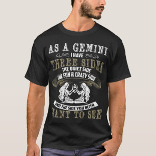 Gemini Have 3 Sides. Gemini Zodiac Sign T-Shirt