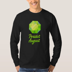 Gems Precious Stones Minerals Gemstones Peridot A T-Shirt