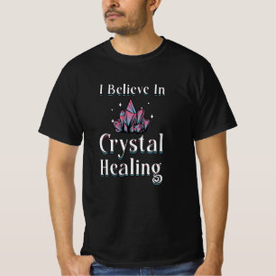 Gemstones Healer I Believe In Crystal Healing T-Shirt
