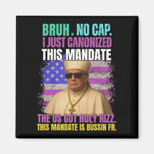 Gen A Slang Trump As Vatican Church Pope Republica Magnet