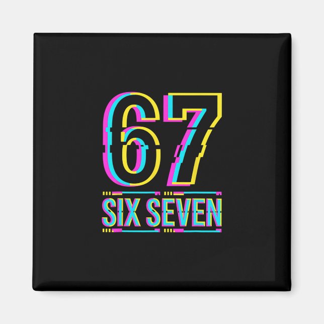Gen Alpha Six Seven 6 7 Meme  Magnet (Front)