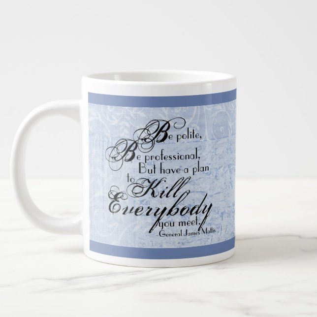 Gen. James Mattis "Be Polite..." w/ Floral Accents Large Coffee Mug (Left)