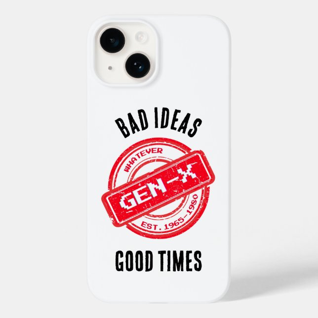 Gen X "Bad Ideas, Good Times" Phone Case (Back)