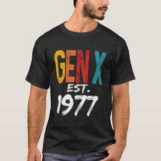Gen X Est 1977 Born In 1977 Humor Generation T-Shirt