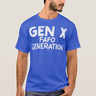 Gen X FAFO Generation T-Shirt
