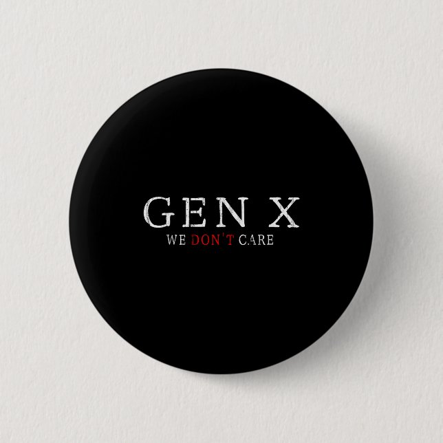 Gen X Funny Humor Generation We Don't Care  6 Cm Round Badge (Front)