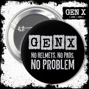 Gen X Generation X No Problem Gen Xer Funny Gen X 6 Cm Round Badge