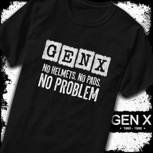 Gen X Generation X No Problem Gen Xer Funny Gen X T-Shirt