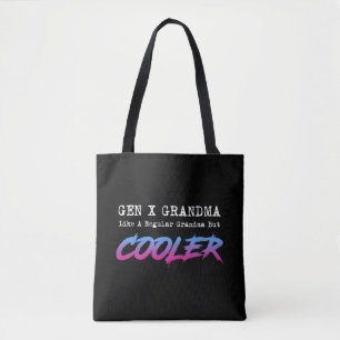 Gen X Grandma Like A Regular Grandma But Cooler Tote Bag