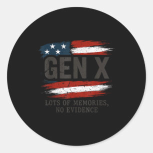 Gen X Lots Of Memories No Evidence Usa Flag Humor  Classic Round Sticker