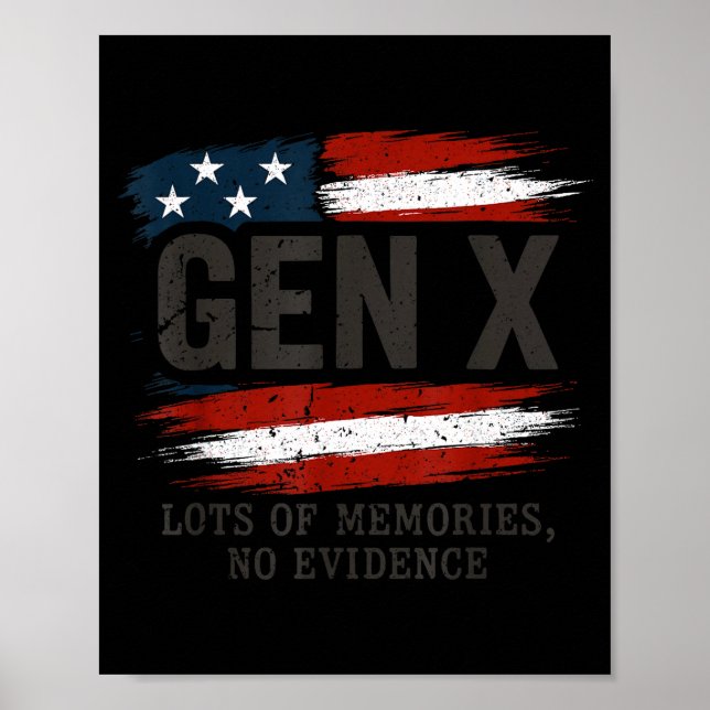 Gen X Lots Of Memories No Evidence Usa Flag Humor  Poster (Front)