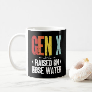 Gen X Raised On Hose Water, Generation X Retro Coffee Mug