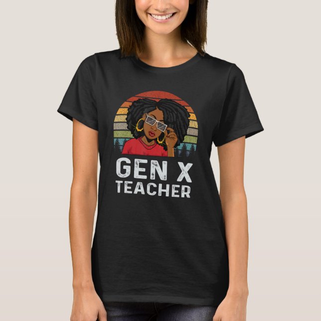 Gen X Teacher Educator Melanin African Black Histo T-Shirt (Front)