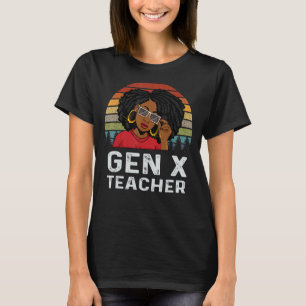 Gen X Teacher Educator Melanin African Black Histo T-Shirt